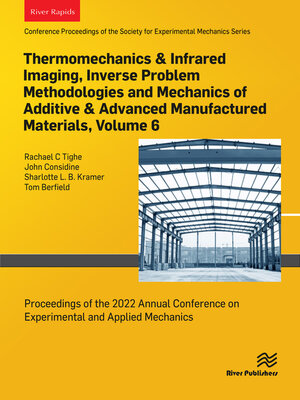 cover image of Thermomechanics & Infrared Imaging, Inverse Problem Methodologies and Mechanics of Additive & Advanced Manufactured Materials, Volume 6